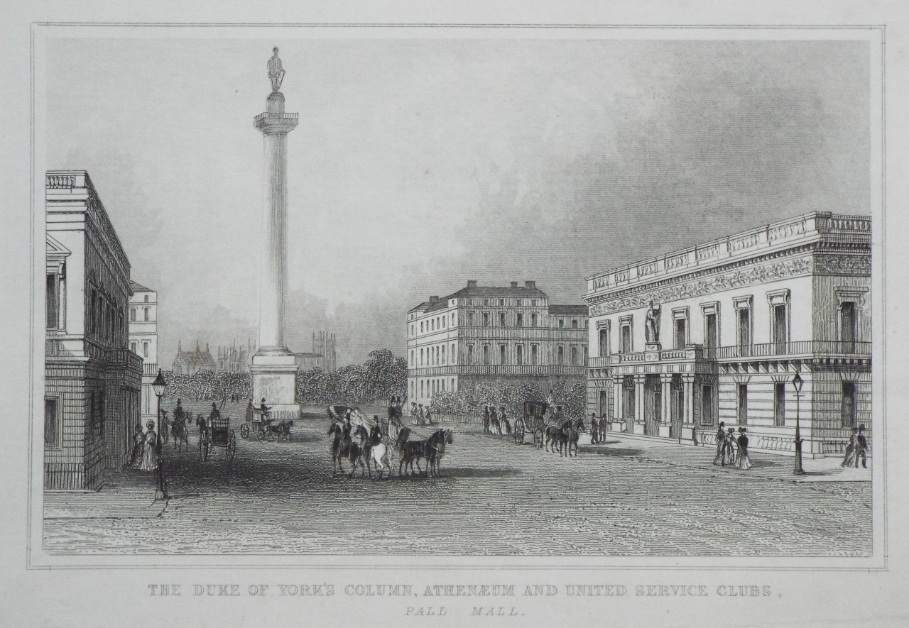 Print - The Duke of York's Column, Atheneum and United Service Clubs, Pall Mall.