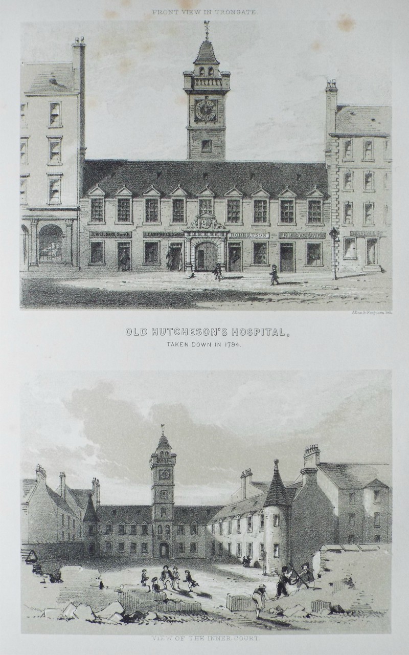Lithograph - Old Hutcheson's Hospital, taken down in 1794.
Front View in Trongate.
View of the Inner Court. - Allan
