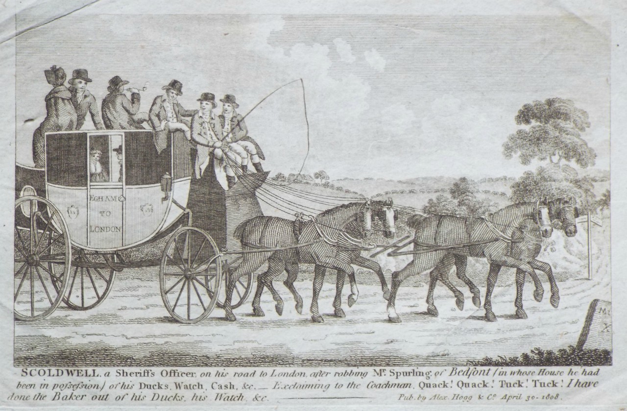 Print - Scoldwell, a Sheriff's Officer, on his road to London, after robbing Mr. Spurling of Bedfont (in whose House he had been in possession.) of his Ducks, Watch, Cash &c Exclaiming to the Coachman, Quack! Quack! Tuck! Tuck! I have done the Baker out of his Ducks, his Watch, &c.