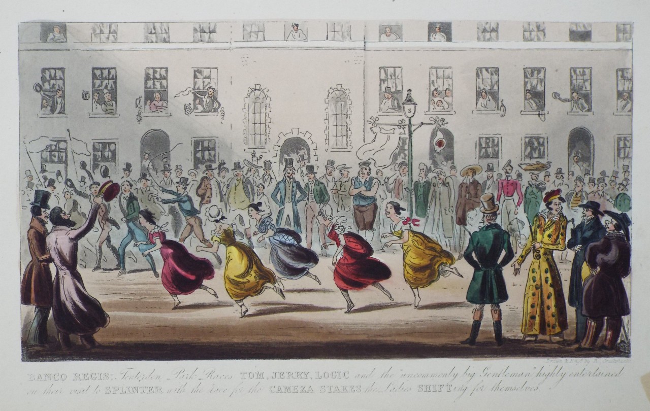 Aquatint - Banco Regis: Tenterden Park Races Tom, Jerry, Logic and the uncommonly big Young Gentleman highly entertained  on their visit to Splinter in the race for the Cameza Stakes the ladies Shifting for Themselves. - Cruikshank