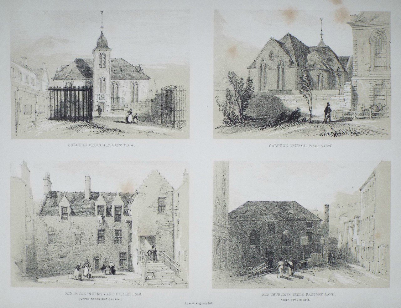 Lithograph - College Church Front View. College Church Back View. Old House in No. 157 High Street, 1848 (opposite College Church.) Old Church in Inkle Factory Lane, taken down in 1845. - Allan