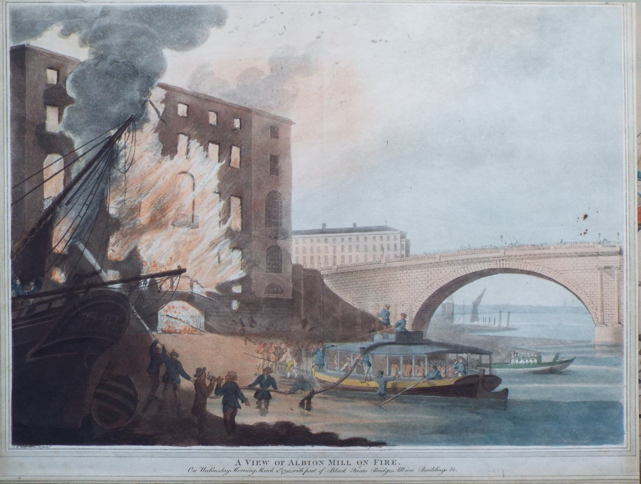 Aquatint - A View of Albion Mill on Fire. On Wednesday Morning, March 2d. 1791, with part of Black Friars Bridge, Albion Buildings, &c. - Edy