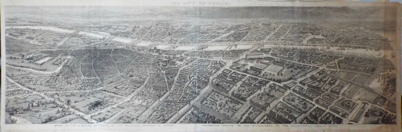Wood - The City of Dublin. Being  No. 1. of a Series of the Principal Capitals in Europe. Presented Gratis to the Subscribers of the Illustrated London News