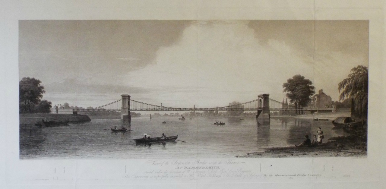 Print - View of the Suspension Bridge across the Thames, at Hammersmith, 
erected under the direction of W. Tierney Clark Esqr. Civil Engineer.
This Engraving is respectfully inscribed to His Royal Highness The Duke of Sussex. By the Hammersmith Bridge Company. - Byrne