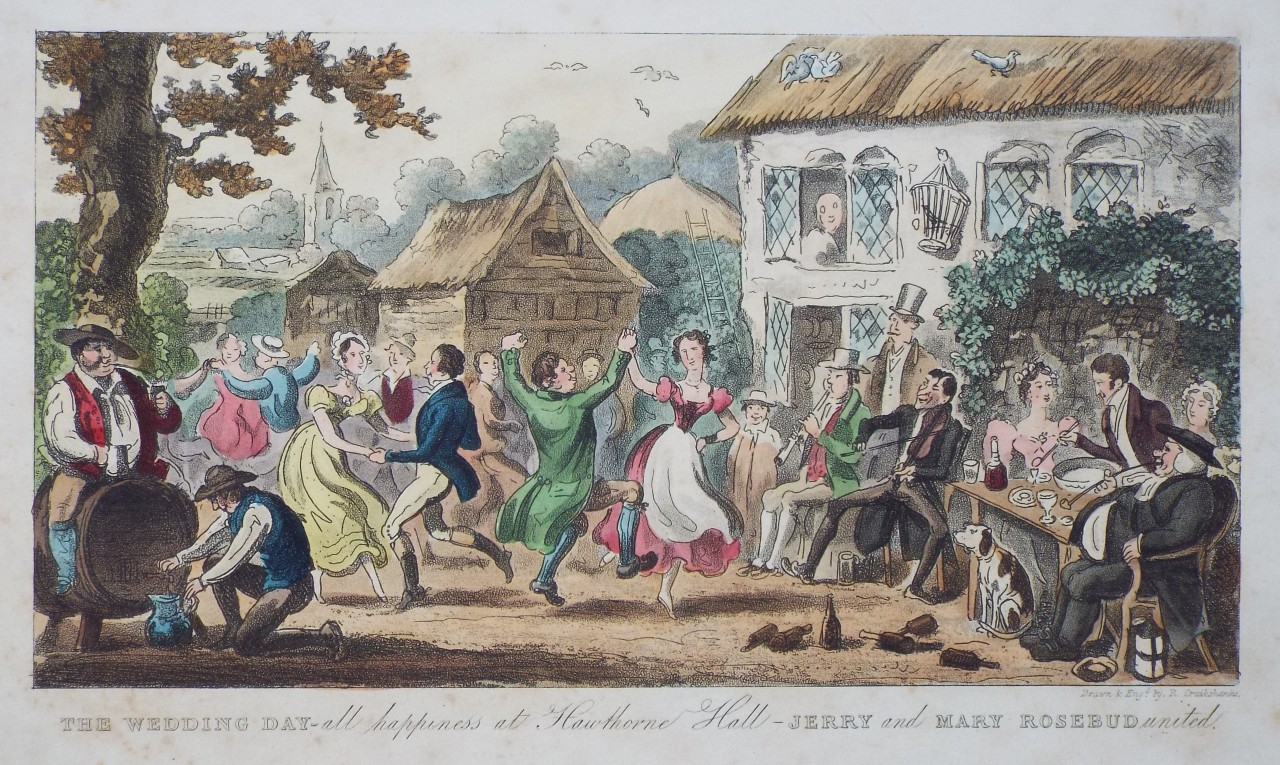 Aquatint - The Wedding Day - all Happiness at Hawthorne Hall - Jerry and Mary Rosebud united. - Cruikshank