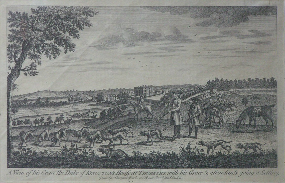 Print - A View of his Grace the Duke of Kingston's House at Thoresby, with his Grace & attendants going a Setting.