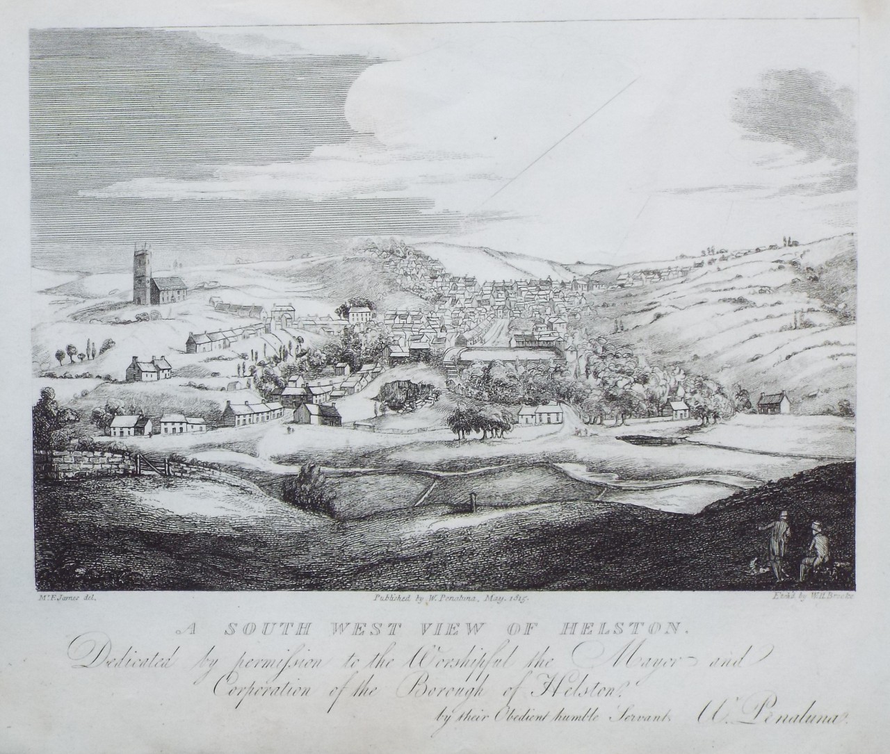 Print - A South West View of Helston. Dedicated by permission to the Worshipful the Mayor and Corporation of the Borough of Helston. by their Obedient humble Servant, W. Penaluna. - Brooke
