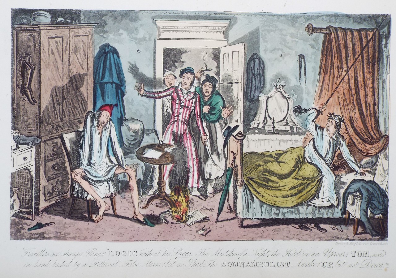 Aquatint - Travellers see strange Things! Logic without his Specs. The Mistakes of a Night; the Hotel in an Uproar; Tom, sword in hand, backed by a Petticoat, False Alarm! but no Ghost. The Somnambulist. Awak! Up but not Down. - Cruikshank