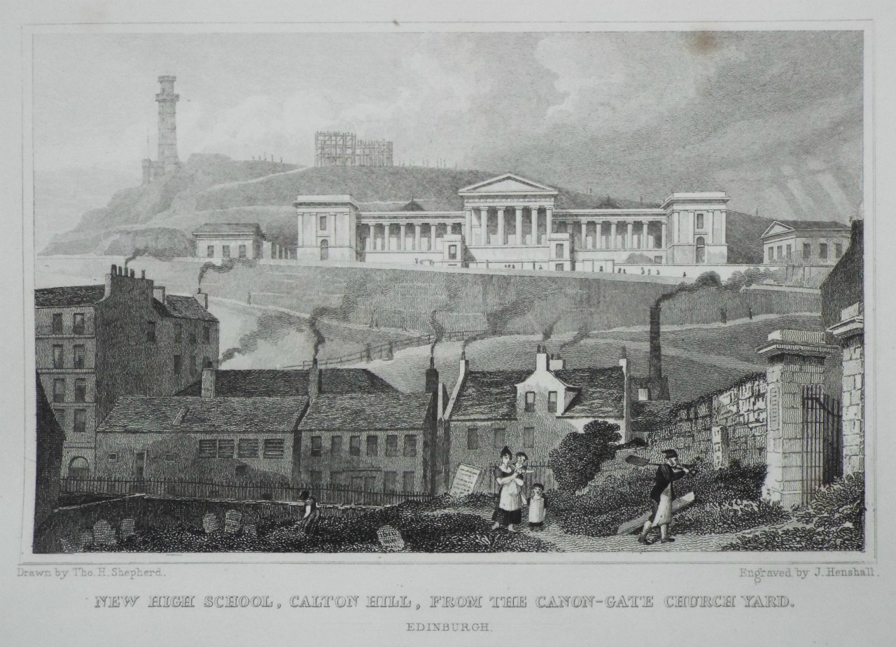 Print - New High School, Calton Hill, from the Canon-gate Church Yard. Edinburgh. - Henshall