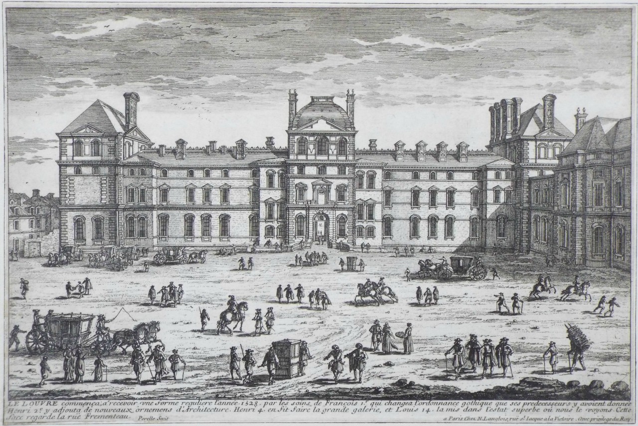 Print - Le Louvre commenca, a recevoir une forme reguliere l'anne 1528 par les soins de Francoist 1r. qui changea l'ordonnance gothique que ses predecesseurs y avoient donnee Henri 2e. adjouta de nouveaux ornemens d'Architecture. Hendi 4 en fit faire la grande galerie, et Louis 14 la mis dan l'stat superbe ou nous voyons. Cette face regarde la rue Frementeau.