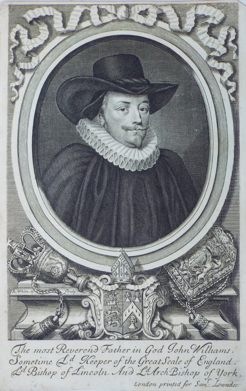 Print - The Most Reverend Father in God John Williams, Sometime Ld. Keeper of the Great Seale of England. Ld. Bishop of Lincoln. And Ld. rch Bishop of Yotk. - White
