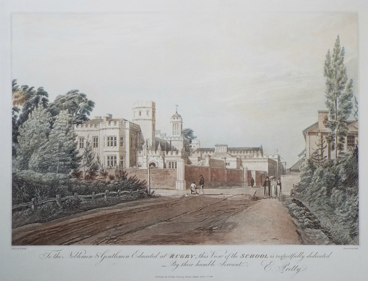 Aquatint - To the Noblemen & Gentleman educated at Rugby, this view of the School is respectfully dedicated by their humble servant E. Pretty. - Hill