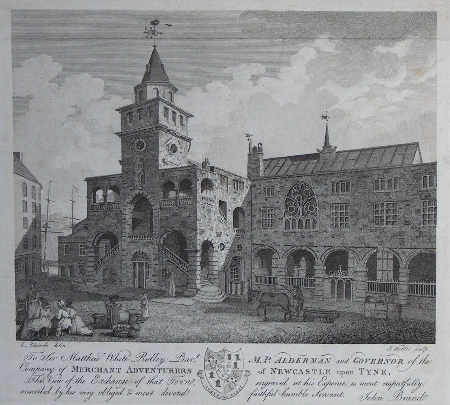 Print - To Sir Matthew White Ridley Bart M.P.Alderman and Governor of the Company of Merchant Adventurers of Newcastle upon Tne, This View of the Exchange of that Town, engraved at his expense, is most respectfully inscribed by his very obliged & most devoted faithful humble servant, John Brand - Fittler