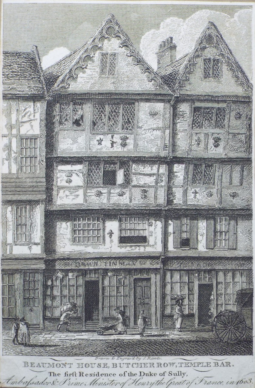 Print - Beaumont House, Butcher Row, Temple Bar. The first residence of the Duke of Sully, Ambassador & Prime Minister of Henry the Great of France, in 1603. - Rawle