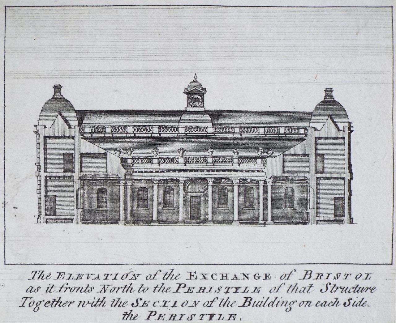 Print - The Elevation of the Exchange of Bristol as it fronts Nouth to the Perisytyle of that Structure Together with the Section of the Building on each Side of the Peristyle.