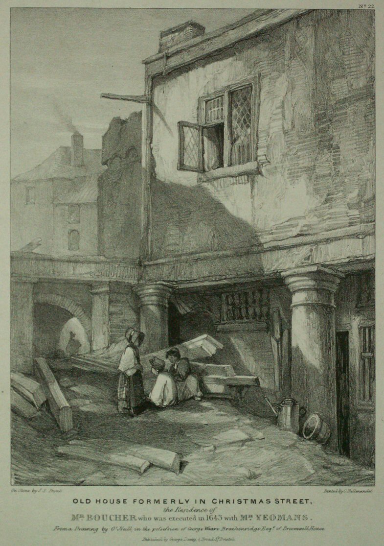 Lithograph - Old House Formerly in Christmas Street, the Residence of Mr. Boucher who was executed in 1643 with Mr. Yeomans. - Prout