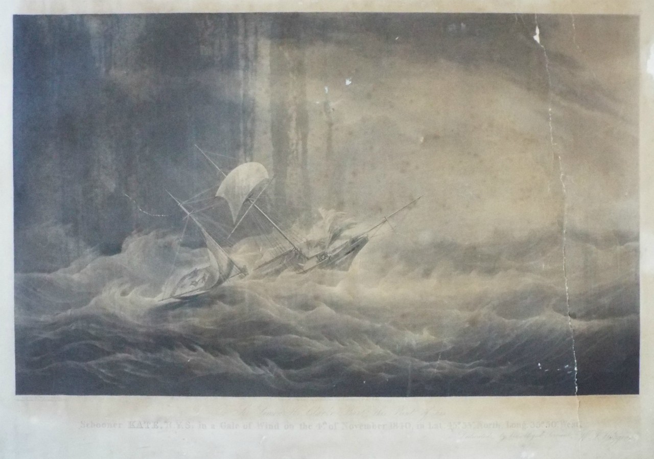 Aquatint - To Sir Simon H. Clarke, this Print of his Schooner Kate, R.Y.S. in a Gale of Wind on the 4th November 1840, in Lat. 45.55 North, Long 35.50 West, Dedicated by his obliged Servant, W, J, Huggins. - Duncan