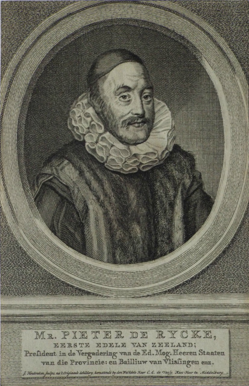 Print - Mr. Pieter de Rycke, Eerste Edele Van Zeeland; President in de Vergaring van de Ed. Mog. Heeren Staaten van die Provincie: en Bailliuw van Vislingen emz. - Houbraken