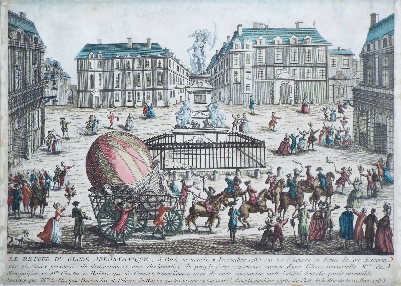 Print - Le retour du Globe Aérostatique à Paris, le Mardi 2 Decembre 1783, sur les 5 heurs et demie du Soir, Escorté par plusieurs personnes de distinction et aux Acclamation du peuple. Cette expérience couvre d'une Gloire immortelle Mrs. de Montgolfier et Mrs. Charles et Robert qui de Concert travaillent à tirer de cette découverte toute l'utilité dont elle paroit suceptible, dememe que Mrs. le Marquis Darlandes et Pilatre du Rozier qui les premiers ont montés dans la machine, partie du Chat. de la Muette le 21 Nov. 1783 