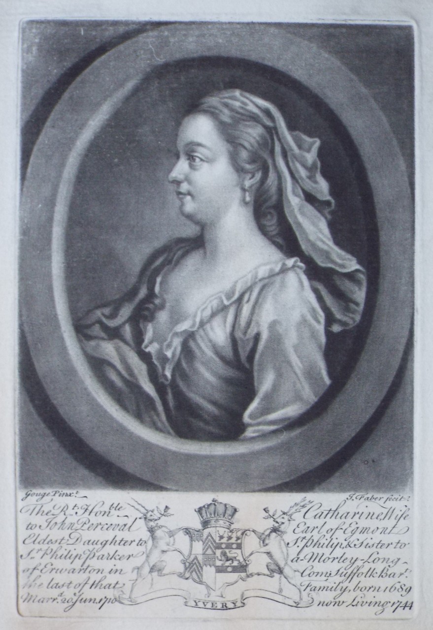 Mezzotint - The Rt. Honble. Catharine, Wife to John Perceval Earl of Egmont Eldest Daughter to Sr. Philip, & Sister to Sr. Philip Parker a-Morley-Long of Erwarton in Com. Suffolk Bart. the last of that Family, born 1689 Marrd. 20 Jun. 1710 now living 1744 - Faber