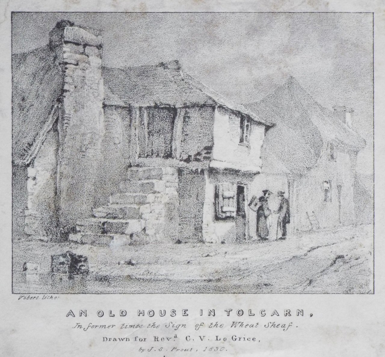 Lithograph - An Old House in Tolcarn, In former times the Sign of the Wheat Sheat. - Prout