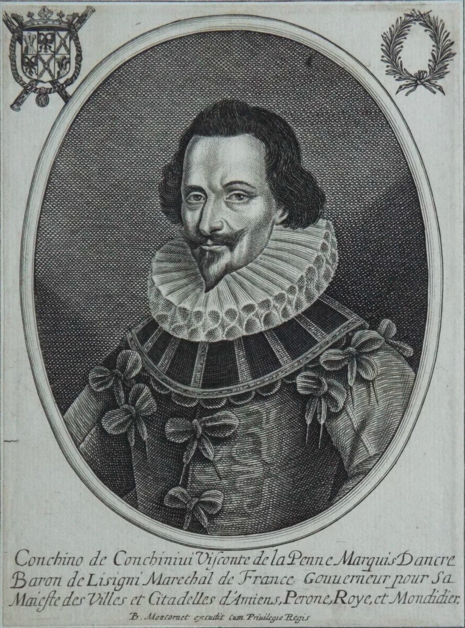 Print - Conchino de Conchiniui Visconte de la Penne Marquis Dancre Baron de Lisigni Marechal de France. - Moncornet