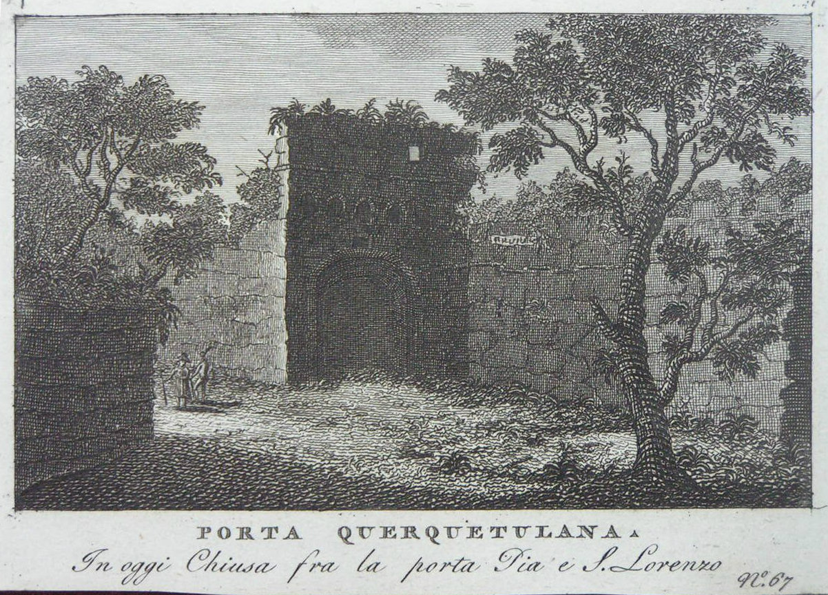 Print - Porta Querquetulana. In oggi Chiusa fra la porta Pia e S. Lorenzo