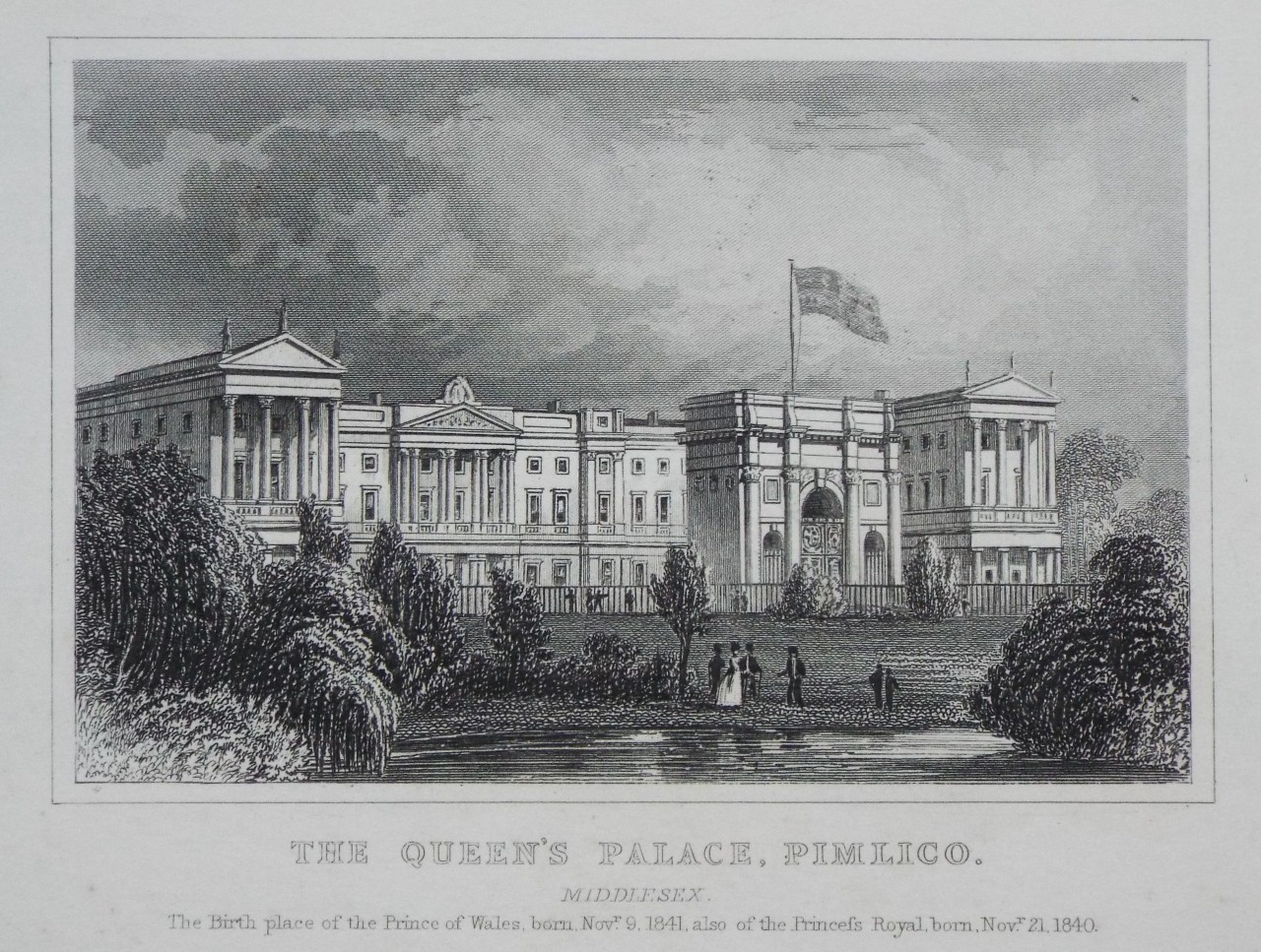 Print - The Queen's Palace, Pimlico. Middlesex. The Birth Place of the Prince of Wales, born Novr. 9. 1841. also of the Prinsess Royal, born Novr. 21. 1840.