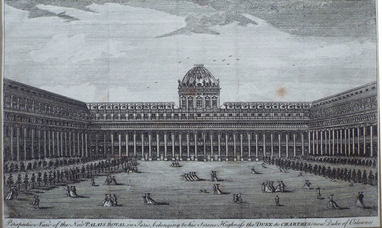 Print - Perspective View of the New Palais Royal, in Paris, belonging to his Serene Highness the Duke of Chartres (now Duke of Orleans.)